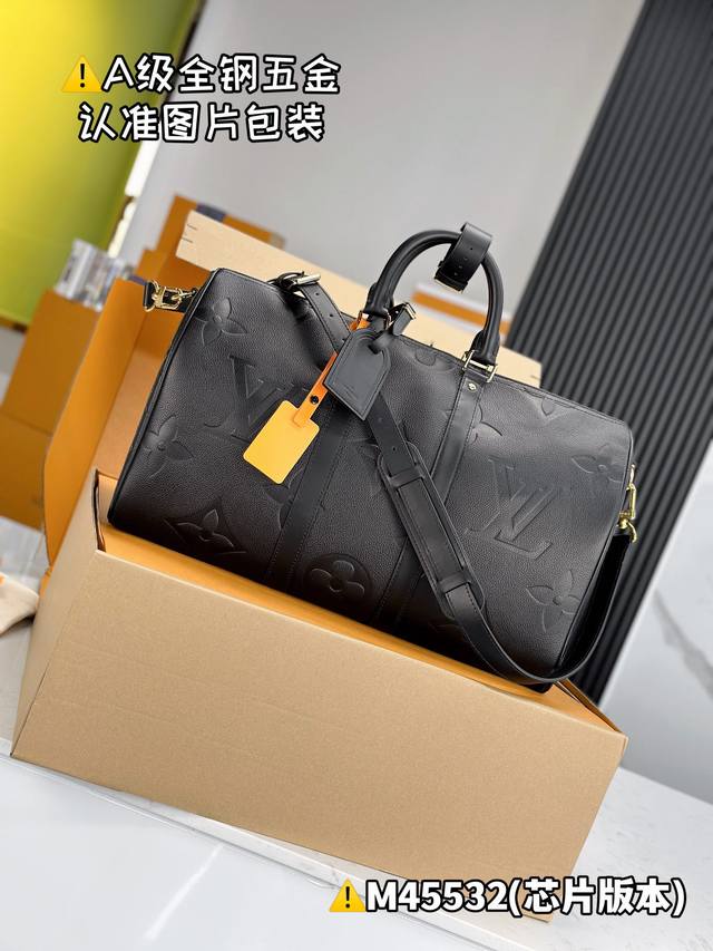 M45532黑色大压花 芯片版 配全套专柜包装 Ddd Keepall Bandouli re 45 旅行袋 Ddd 本款 Keepall Bandouli r